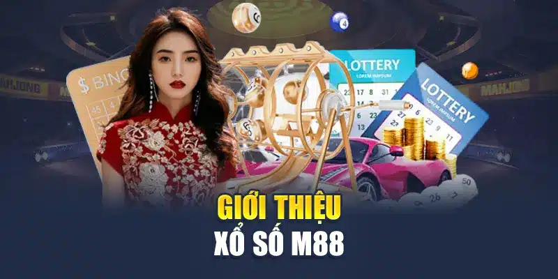 Giới thiệu Xổ số M88